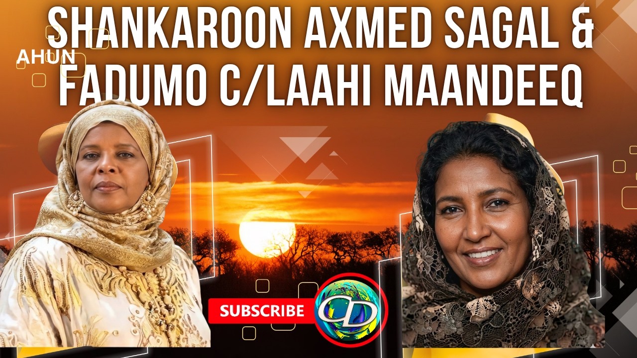 Shankaroon Axmed Sagal & Fadumo Cabdilaahi Maandeeq | Heesta Af Gobaadsi