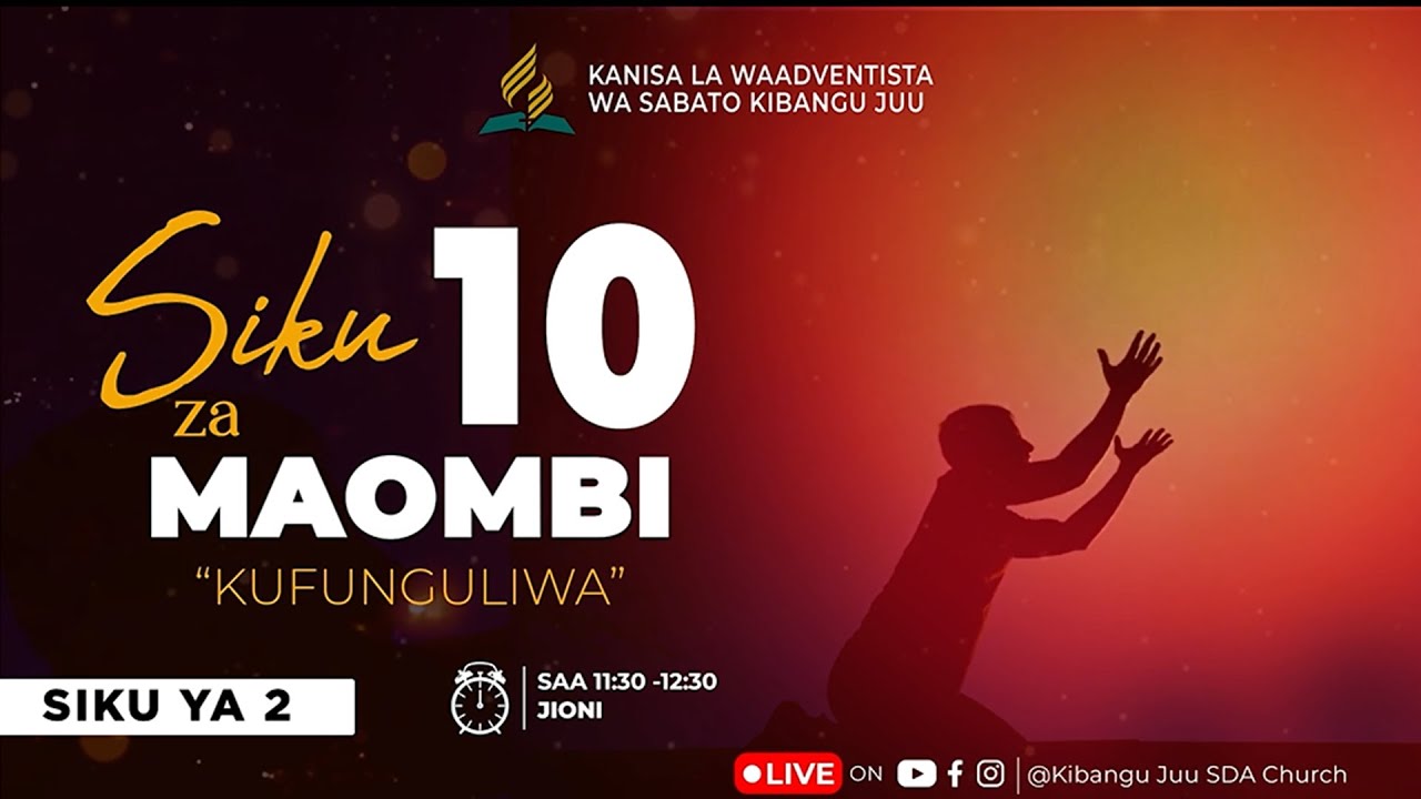 🔴#LIVE: SIKU 10 ZA MAOMBI  KIBANGU JUU SDA CHURCH  - DAY 02