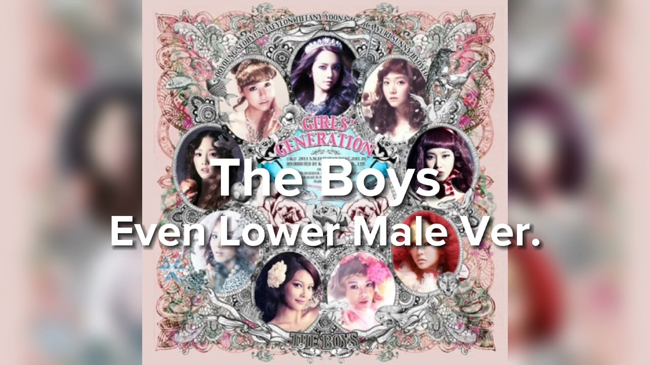 Girls' Generation - The Boys (Even Lower Male Version)