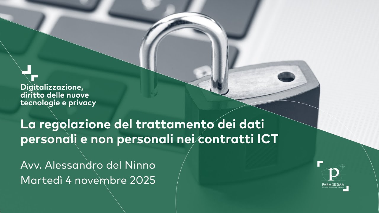 La regolazione del trattamento dei dati personali e non personali nei contratti ICT