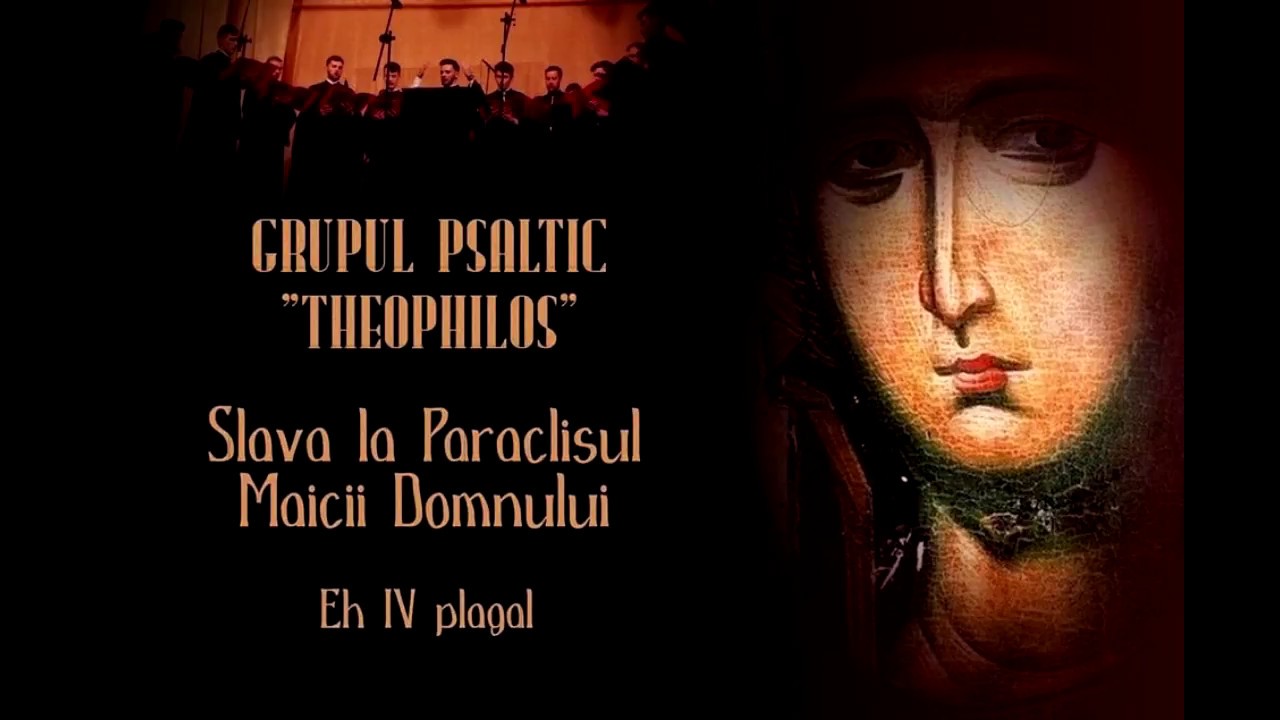 Slava Paraclisului M. Domnului, eh IV plagal - G.P. Theophilos