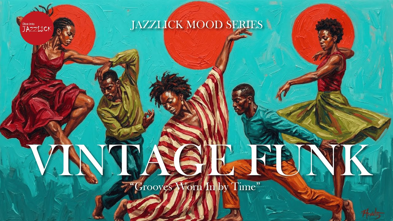 🎧Vintage Funk Playlist | Grooves Worn In by Time &ndash; JAZZLICK Mood Series | EP.02