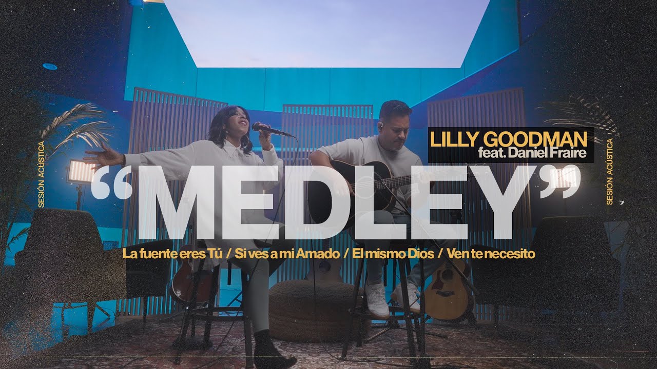 Lilly Goodman - Medley, feat. Daniel Fraire (Sesión Acústica)
