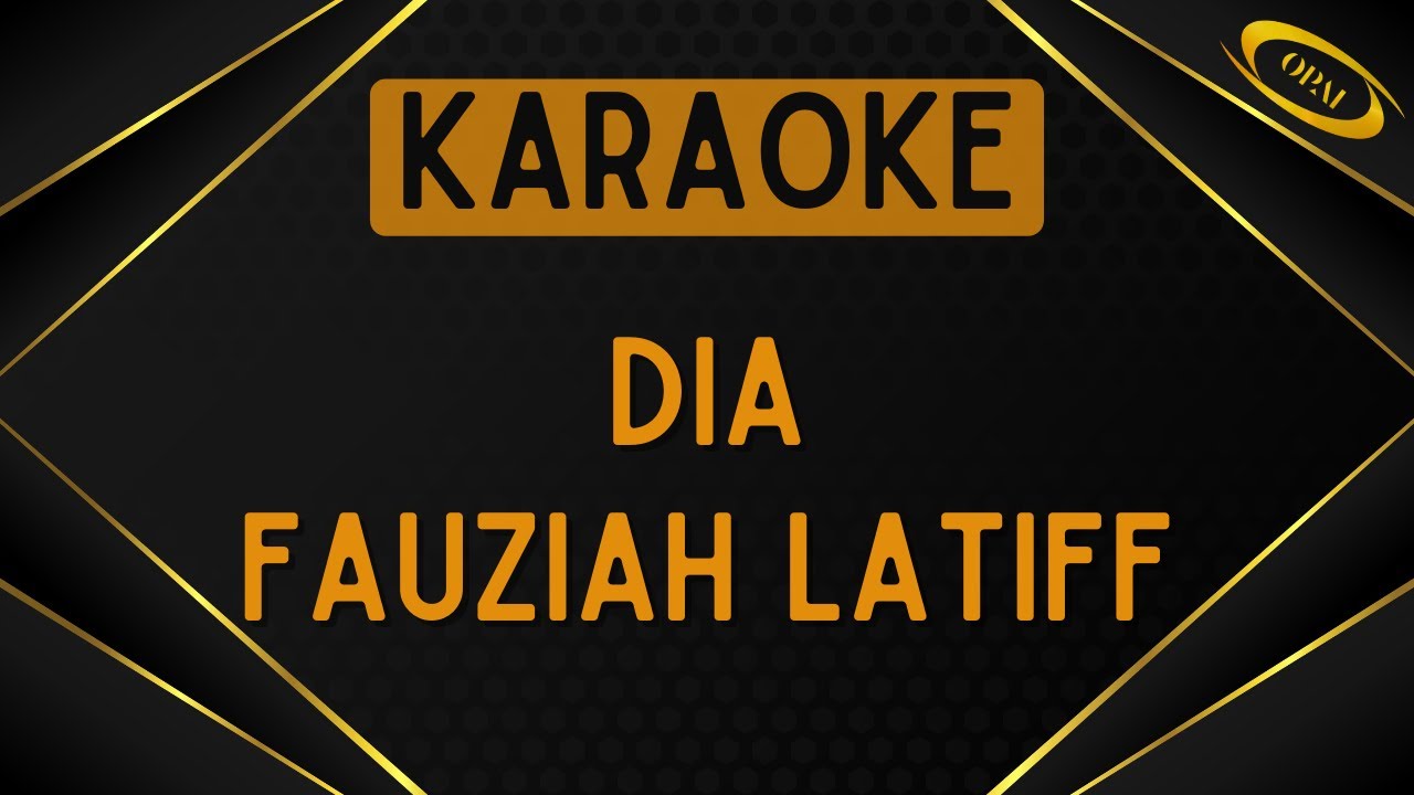 Fauziah Latiff - Dia [Karaoke]