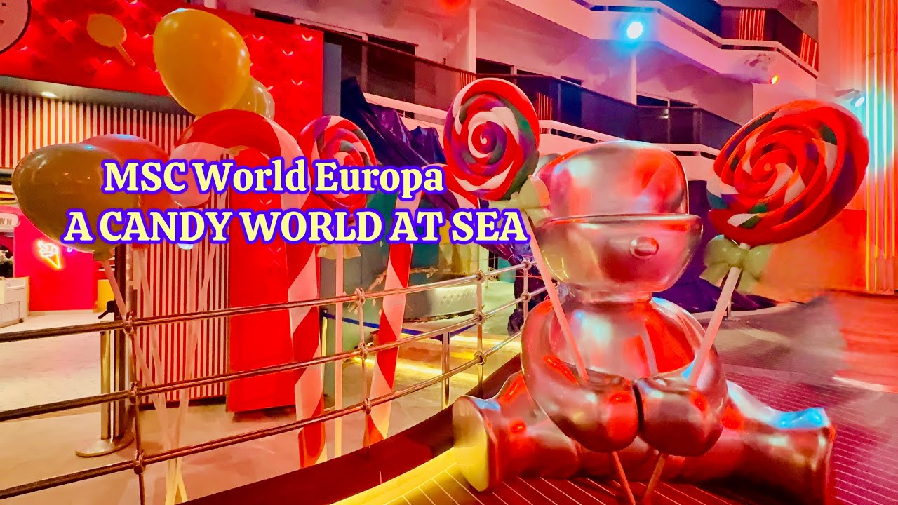 Sweet Temptations on MSC World Europa 🍭A Candy World at Sea🚢