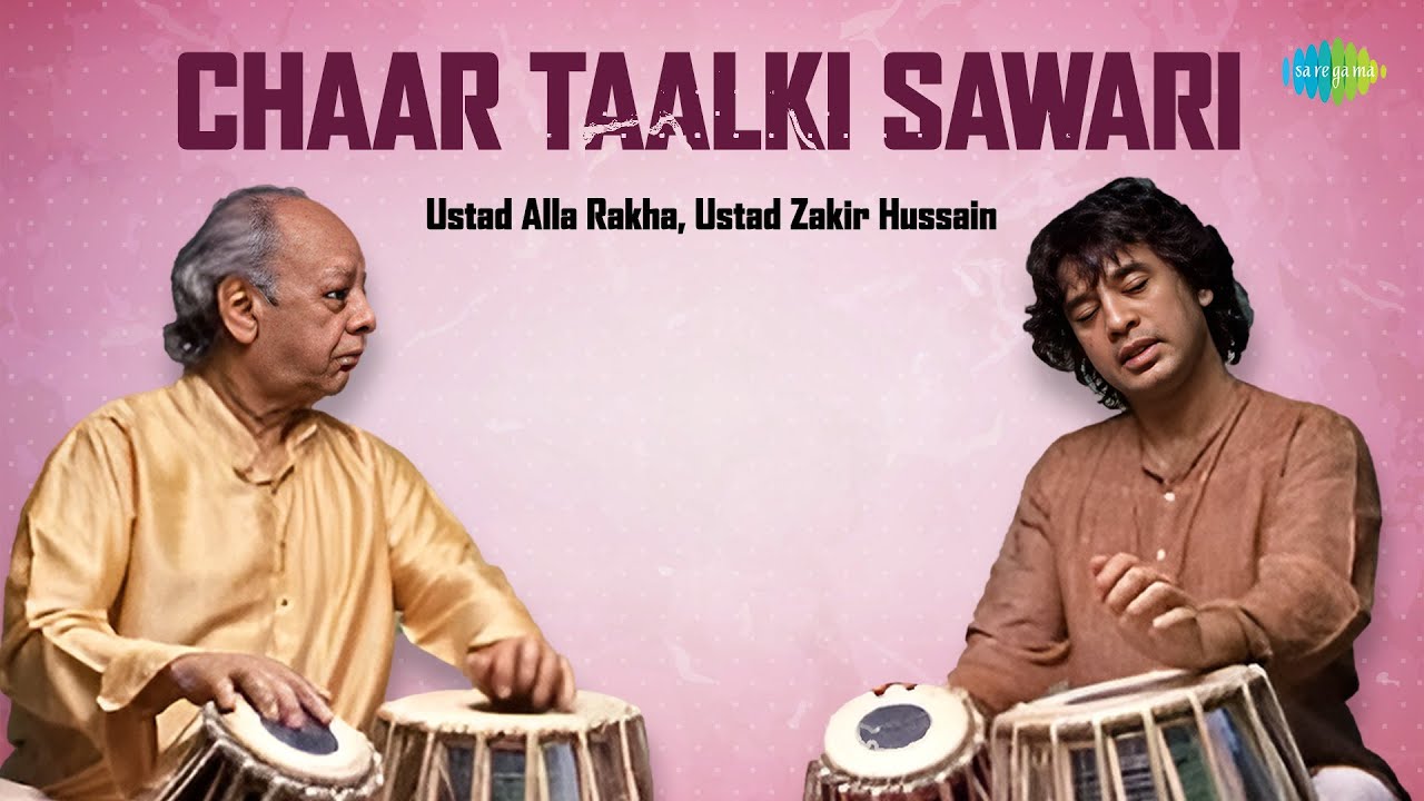 Chaar Taalki  Sawari | Ustad Alla Rakha, Ustad Zakir Hussain |  Indian Classical Instrumental Music