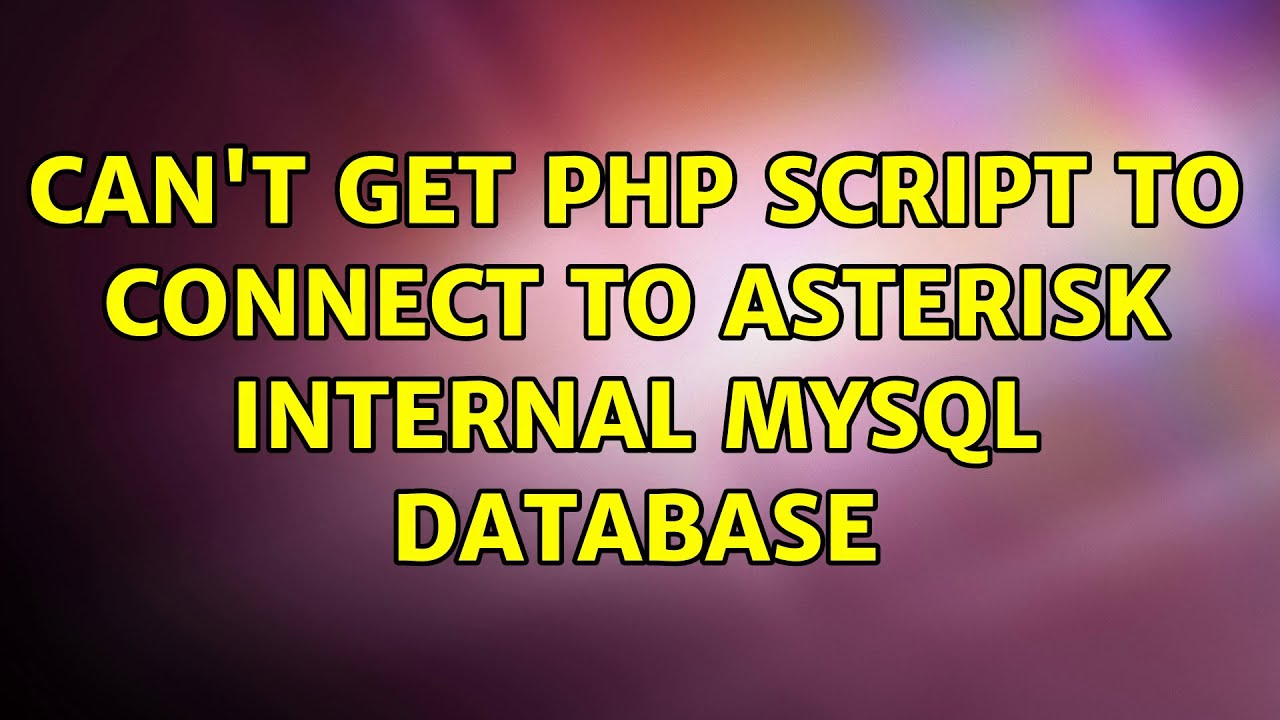 Can't get php script to connect to asterisk internal mysql database