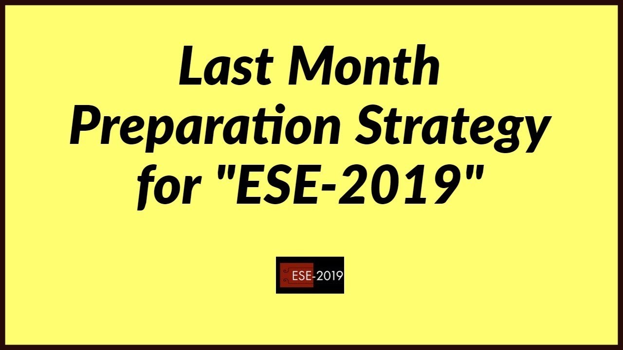 Last Month Preparation Strategy for ESE-2019