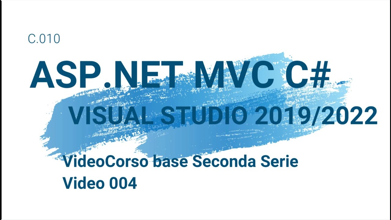 004 VideoCorso Seconda Serie ASP Net MVC C#