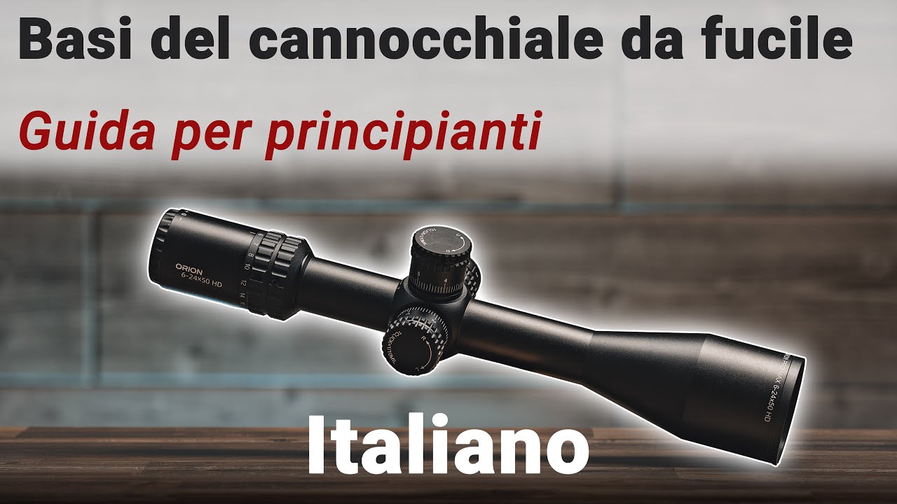 Basi del cannocchiale da fucile &ndash; Guida per principianti [IT]
