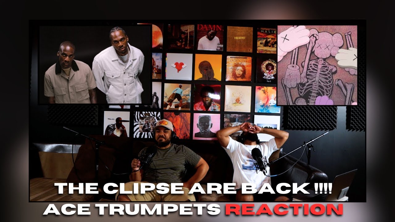 CLIPSE ARE BACK ! ACE TRUMPETS REACTION