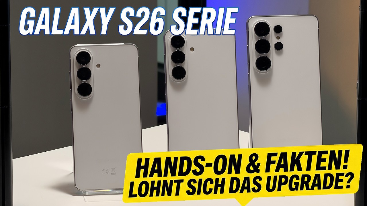 Samsung Galaxy S26 Serie: Hands-on & alle Fakten! Lohnt sich das Upgrade?