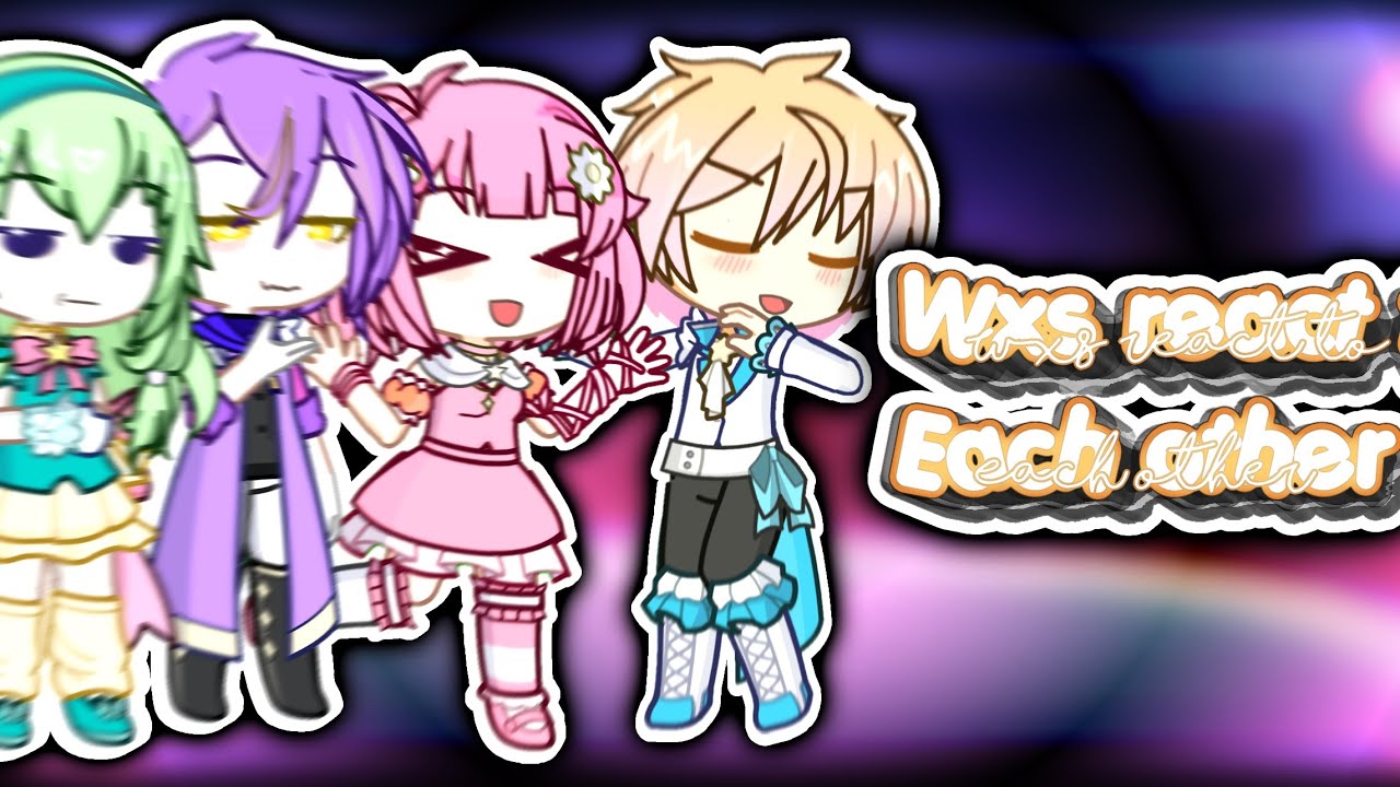 Wxs react to each other