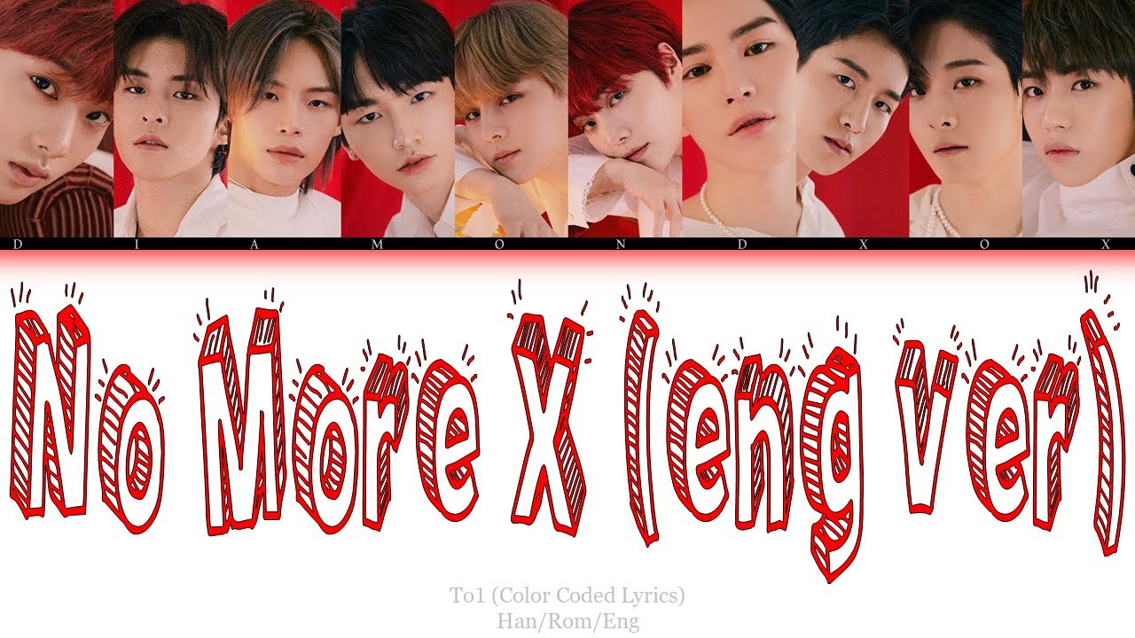 TO1(티오원) - No More X (English Ver.) (Color Coded Lyrics Eng/Rom/Han/가사)