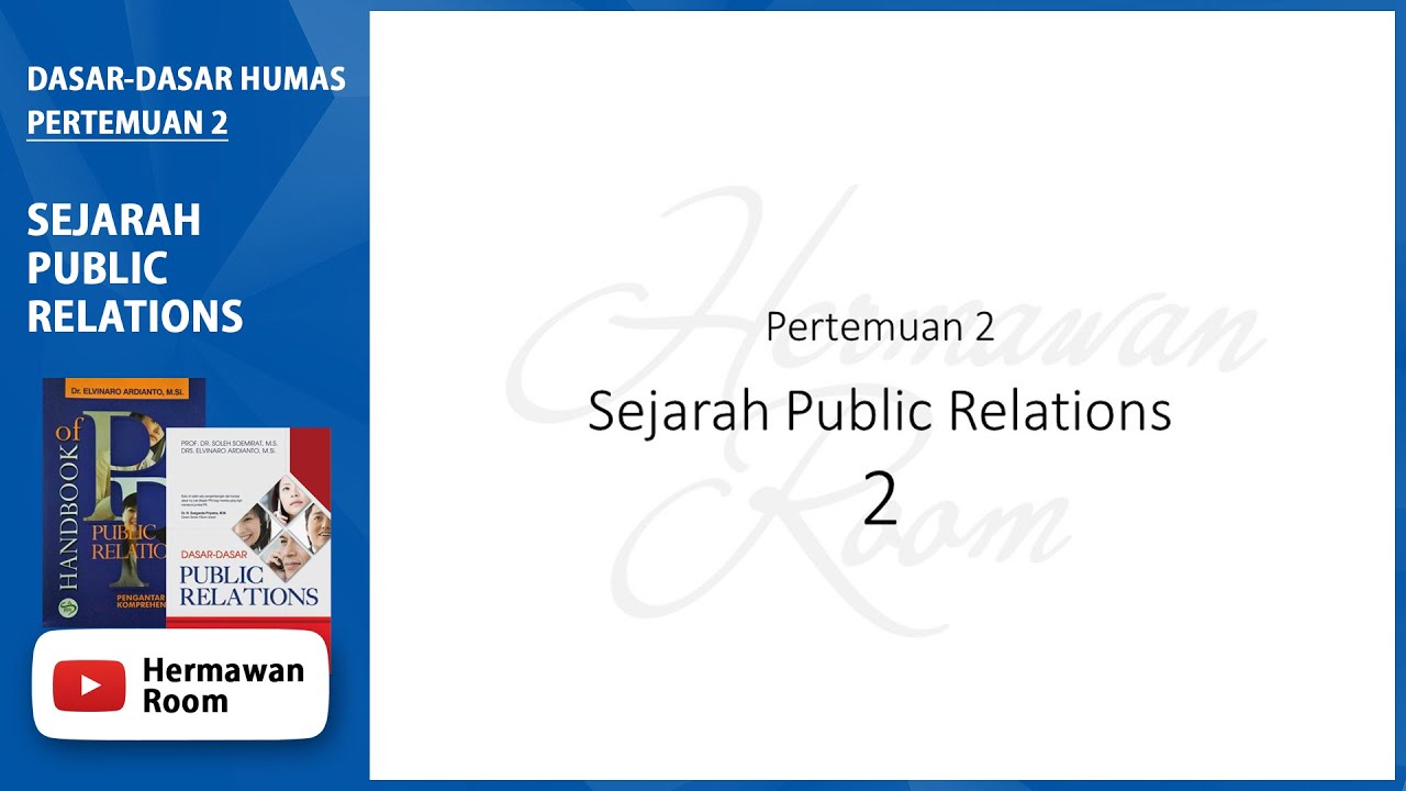 Dasar-dasar Humas (Pertemuan 2) -  Sejarah Public Relations 2
