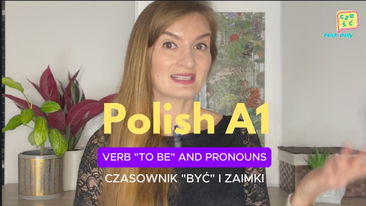 Polish A1: Master the Polish Verb &lsquo;To Be&rsquo; & Basic Pronouns | Polish for Beginners