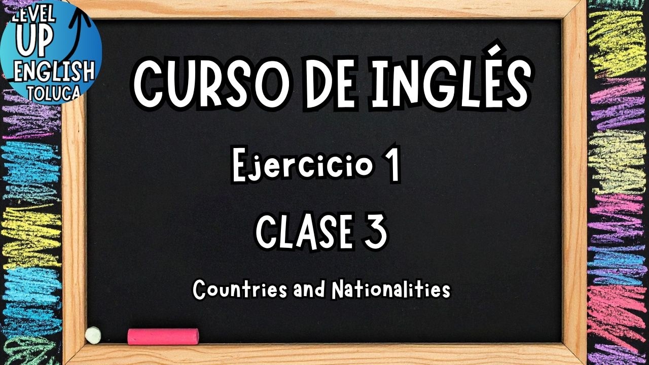 Ejercicio 1 de la Clase 3 Curso de Inglés 🎧🗣️  Countries and Nationalities (Países y Nacionalidades)