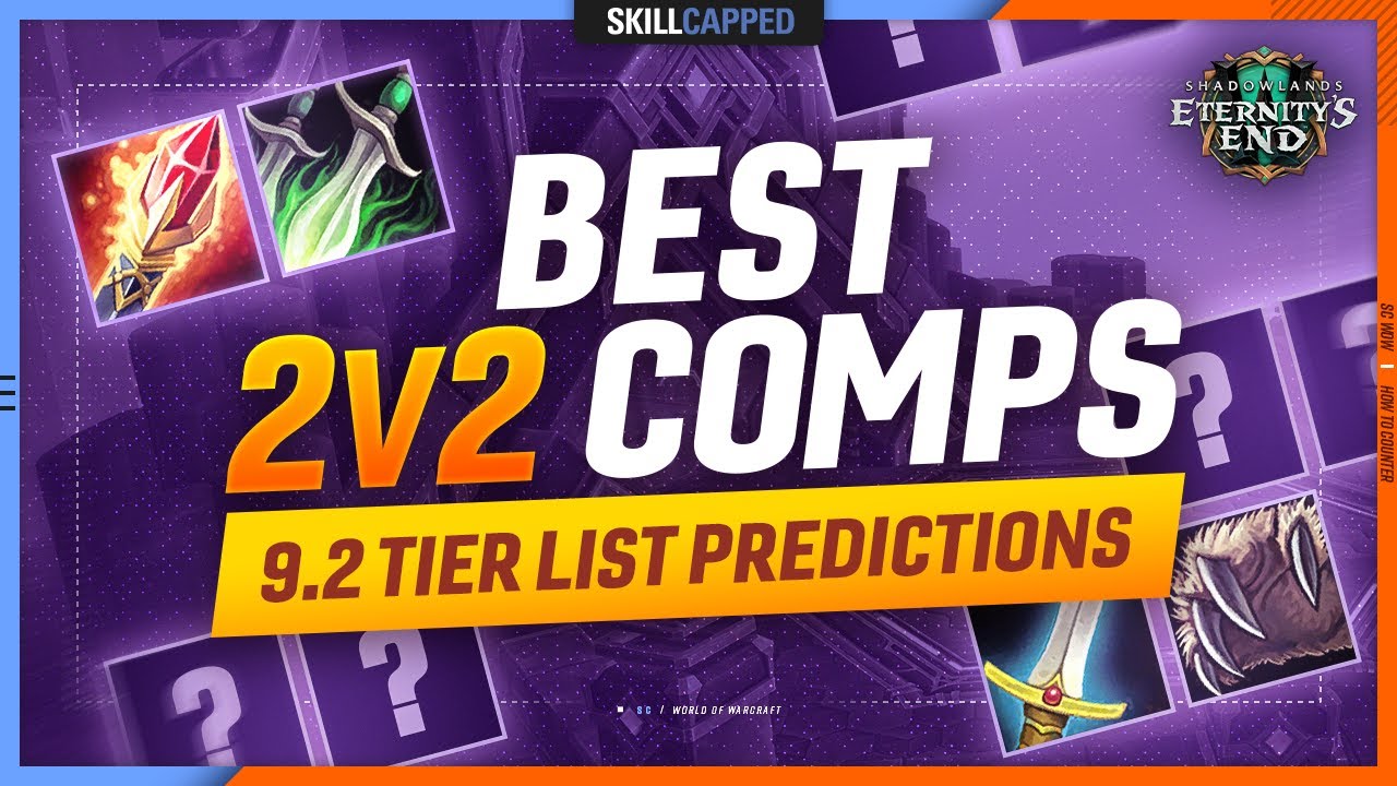 9.2 TIER LIST PREDICTIONS - BEST 2v2 Comps in Shadowlands PvP!