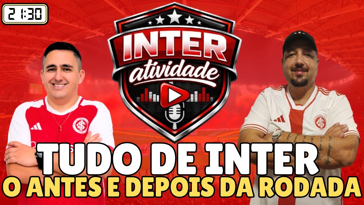 AS INFORMAÇÕES DO DIA NO #INTER | O ANTES E O DEPOIS DA RODADA | INTERatividade