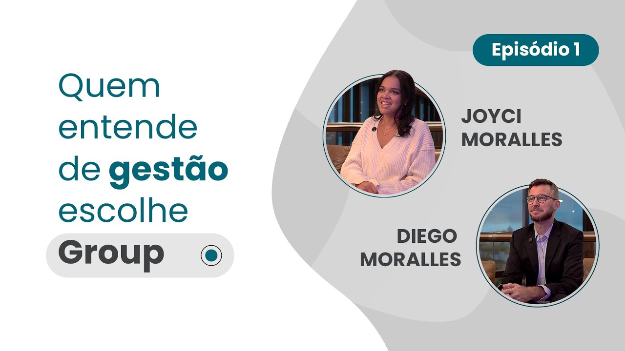 EP. 1 - Quem entende de gestão escolhe Group - Joyci Moralles e Diego Moralles