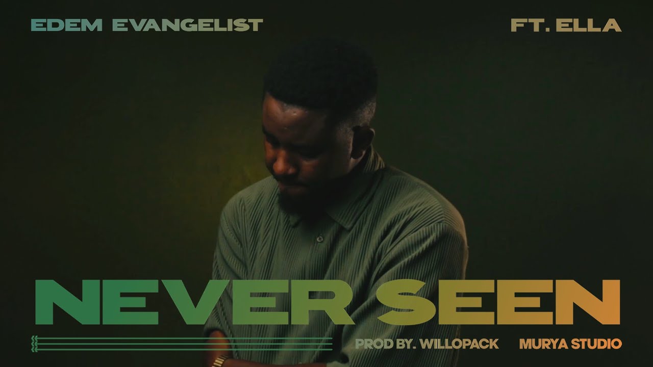 Edem Evangelist - Never Seen ft Ella (Official Lyrics Video)