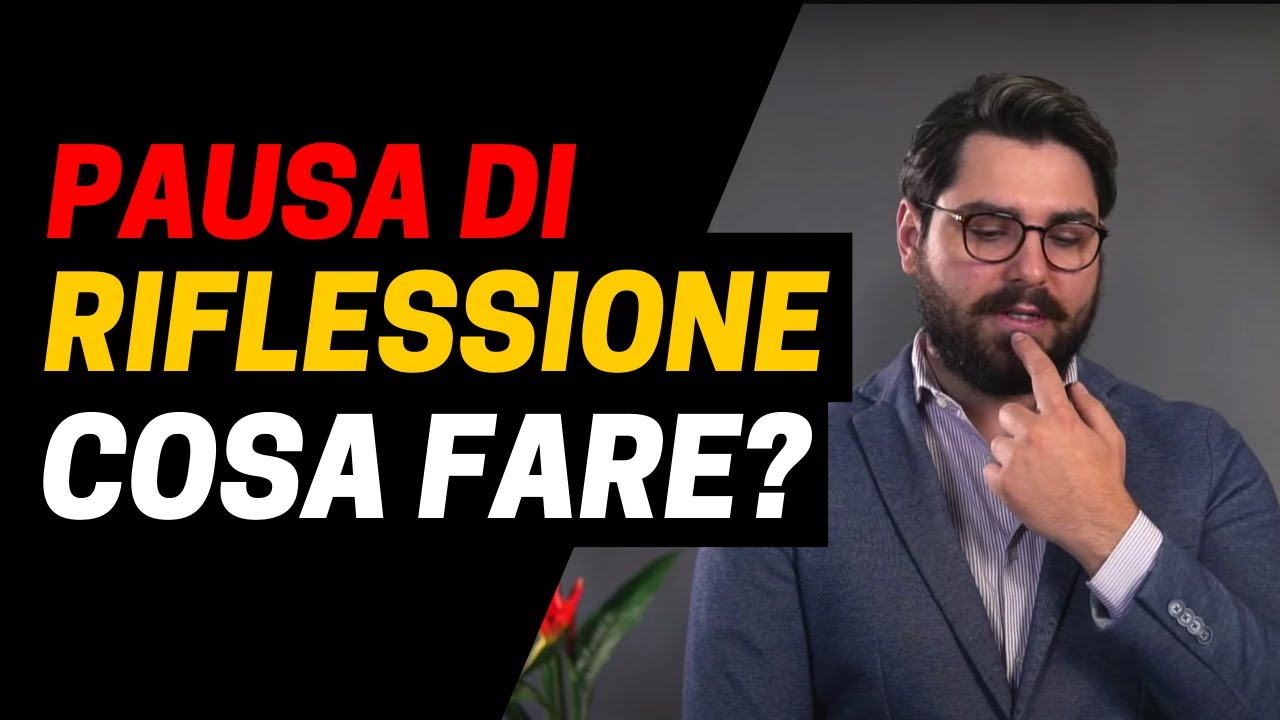 Pausa Di Riflessione chiesto da Lei - Come gestirla