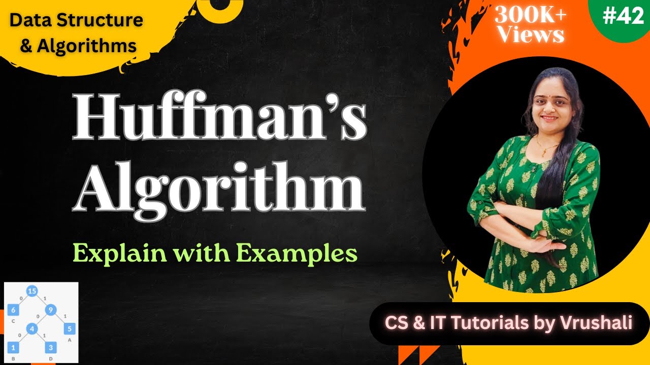 DSA 42 : Huffman's Algorithm with Solve Example