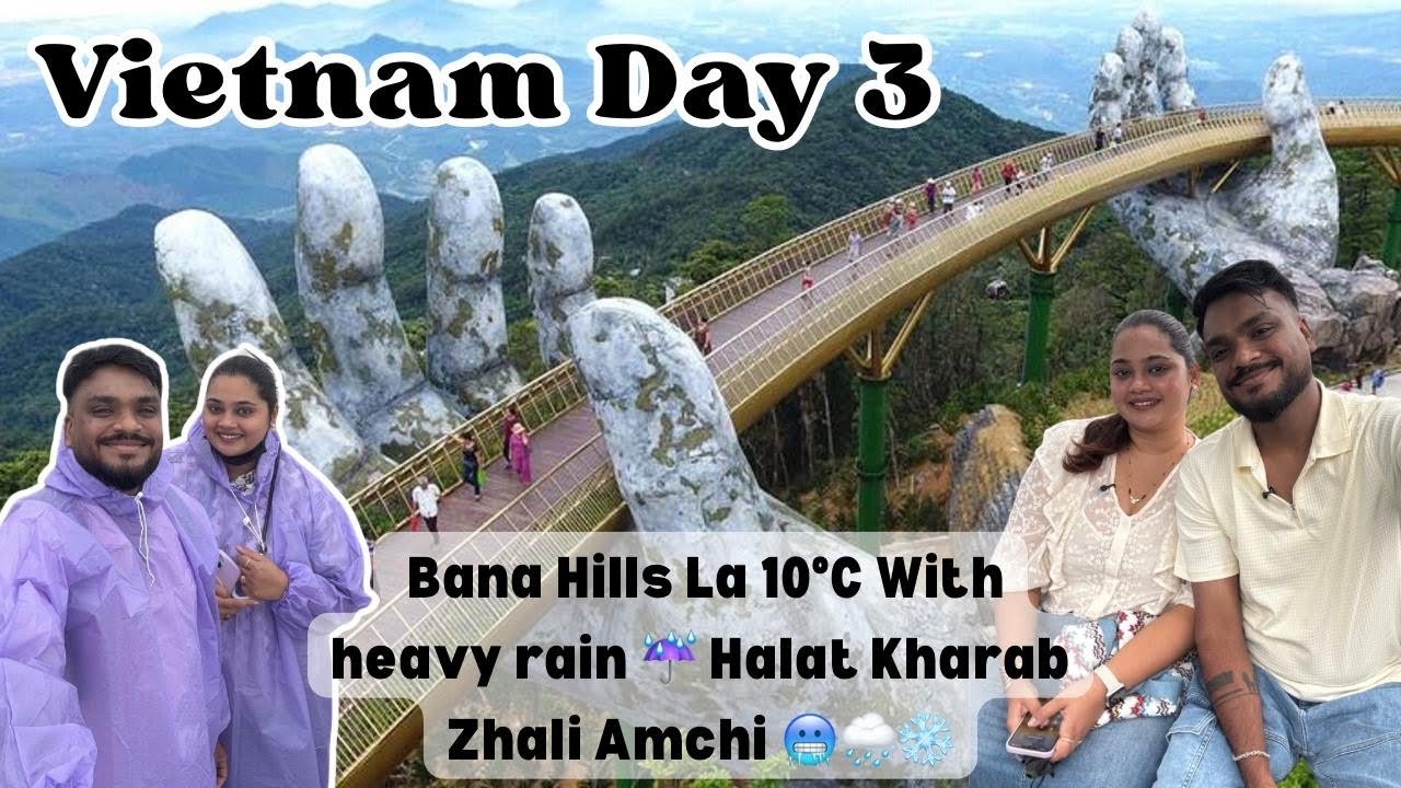 Vietnam Day 3 | Bana Hills La 10°C With Heavy Rain ☔️ Halat Kharab Zhali Amchi 🥶🌧️❄️ | Golden Bridge