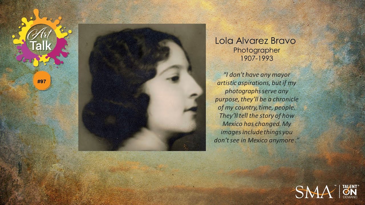 Art Talk 97 | Lola Álvarez Bravo | 5 May 2022