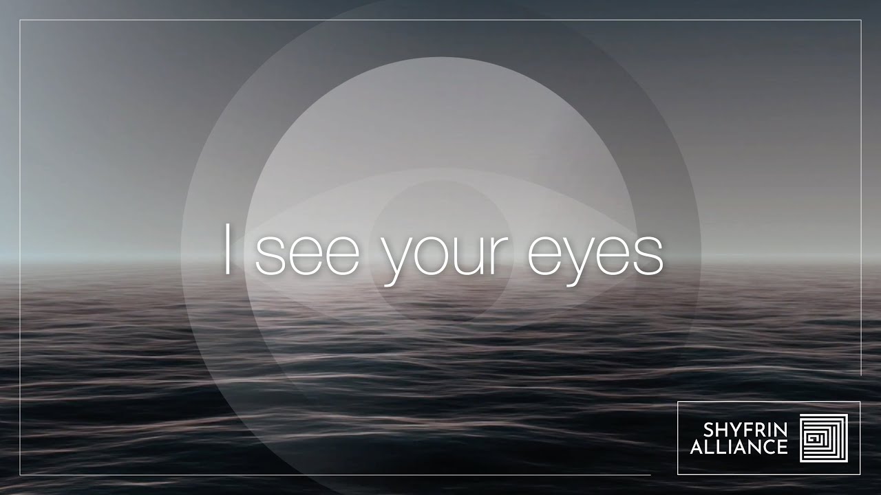 I SEE YOUR EYES - SHYFRIN ALLIANCE | OFFICIAL MUSIC VIDEO