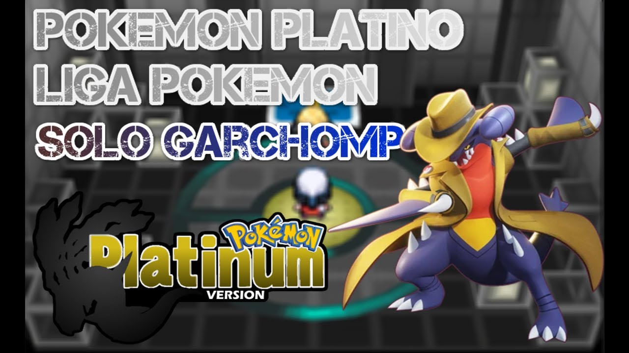 ¿Es Posible Vencer La Liga Pokemon SOLO CON GARCHOMP? | POKÉMON PLATINO