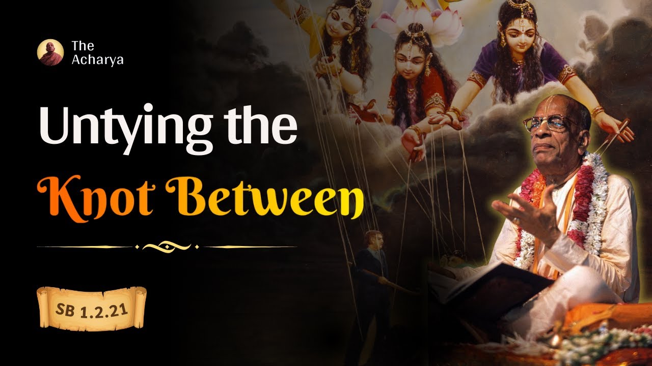 Untying the Knot Between | SB 1.2.21 | Los Angeles, California | Srila Prabhupada