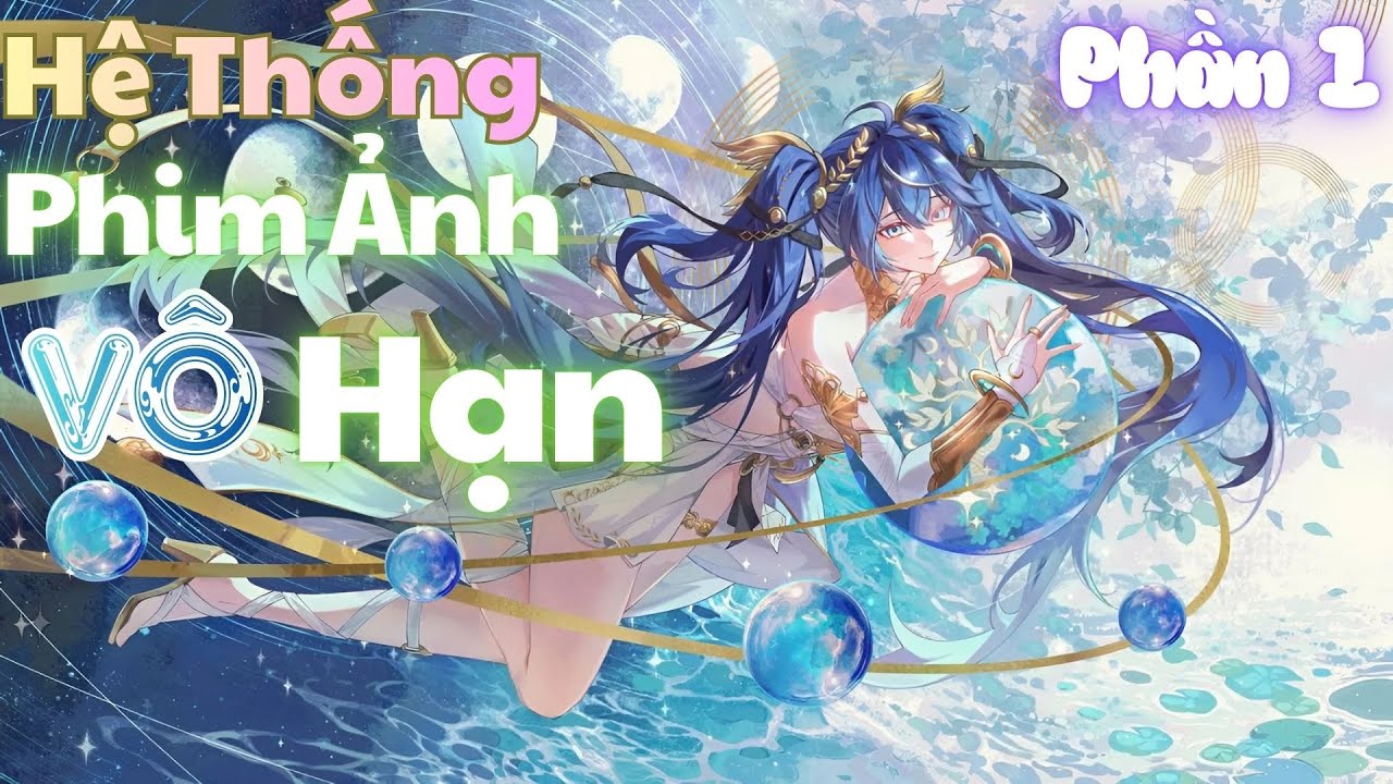 ​Hệ Thống Phim Ảnh Vô Hạn | Phần 1 | Rino