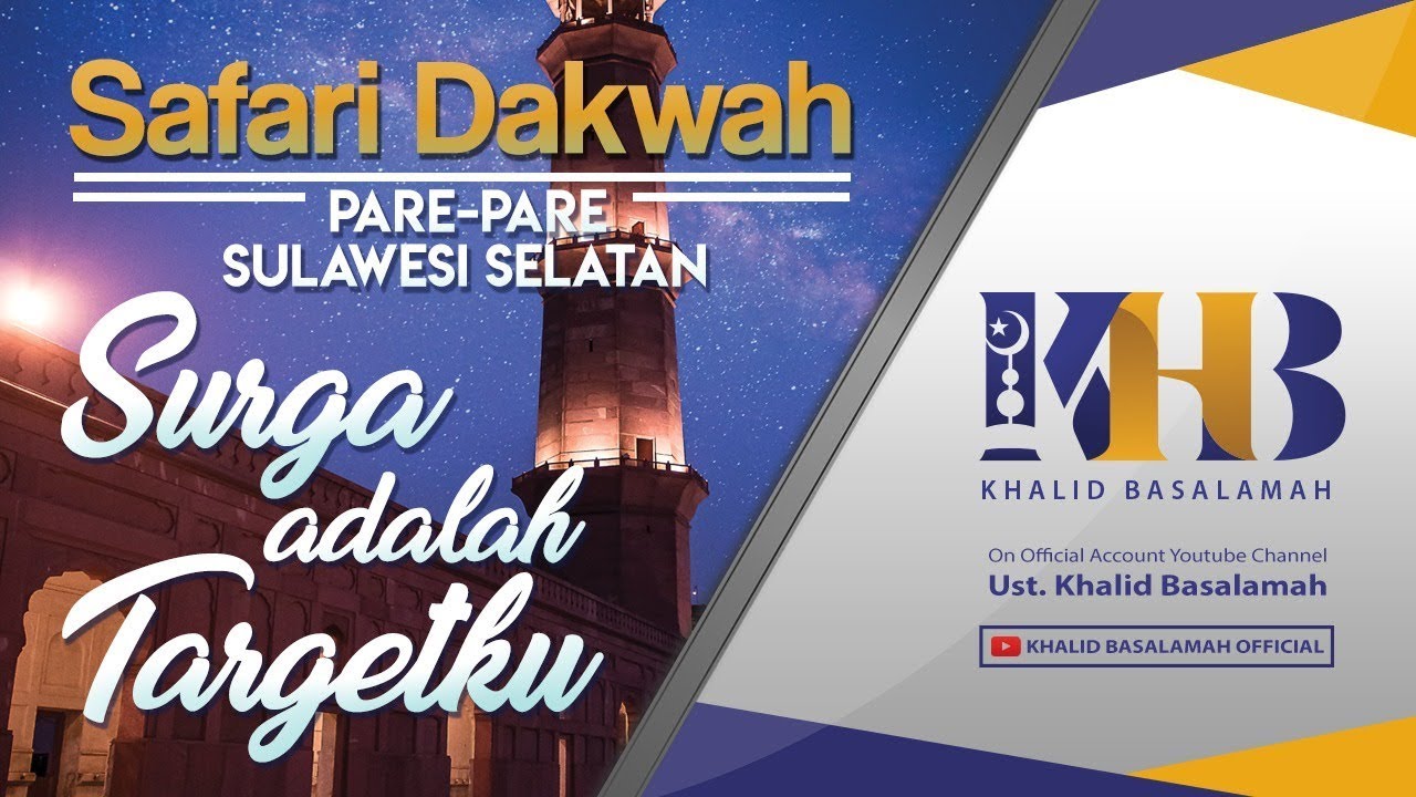 Tabligh Akbar: Surga Adalah Targetku - Khalid Basalamah (Pare-pare, Sul-Sel)