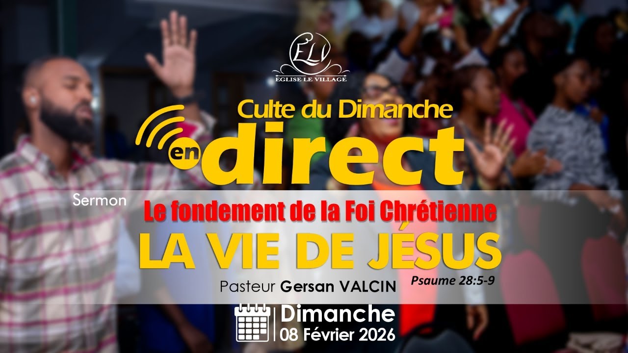 #egliselevillage |  CULTE EN DIRECT ||  DIMANCHE 08 FÉVRIER 2026