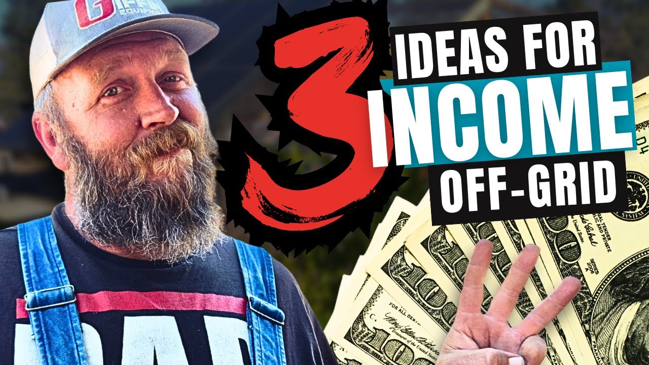 3 Smart Ways to Make Money on Your Off-Grid Homestead
