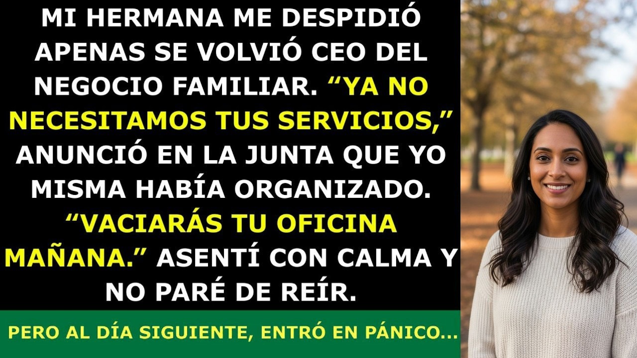 Mi Hermana Me Despidió Apenas Se Volvió CEO Del Negocio Familiar  No Pude Parar de Reír