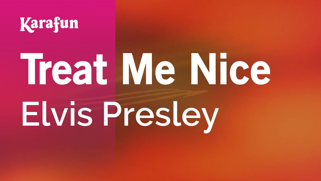 Treat Me Nice - Elvis Presley | Karaoke Version | KaraFun