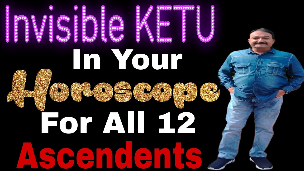 Hidden Ketu  In Your Horoscope For All 12 Ascendents