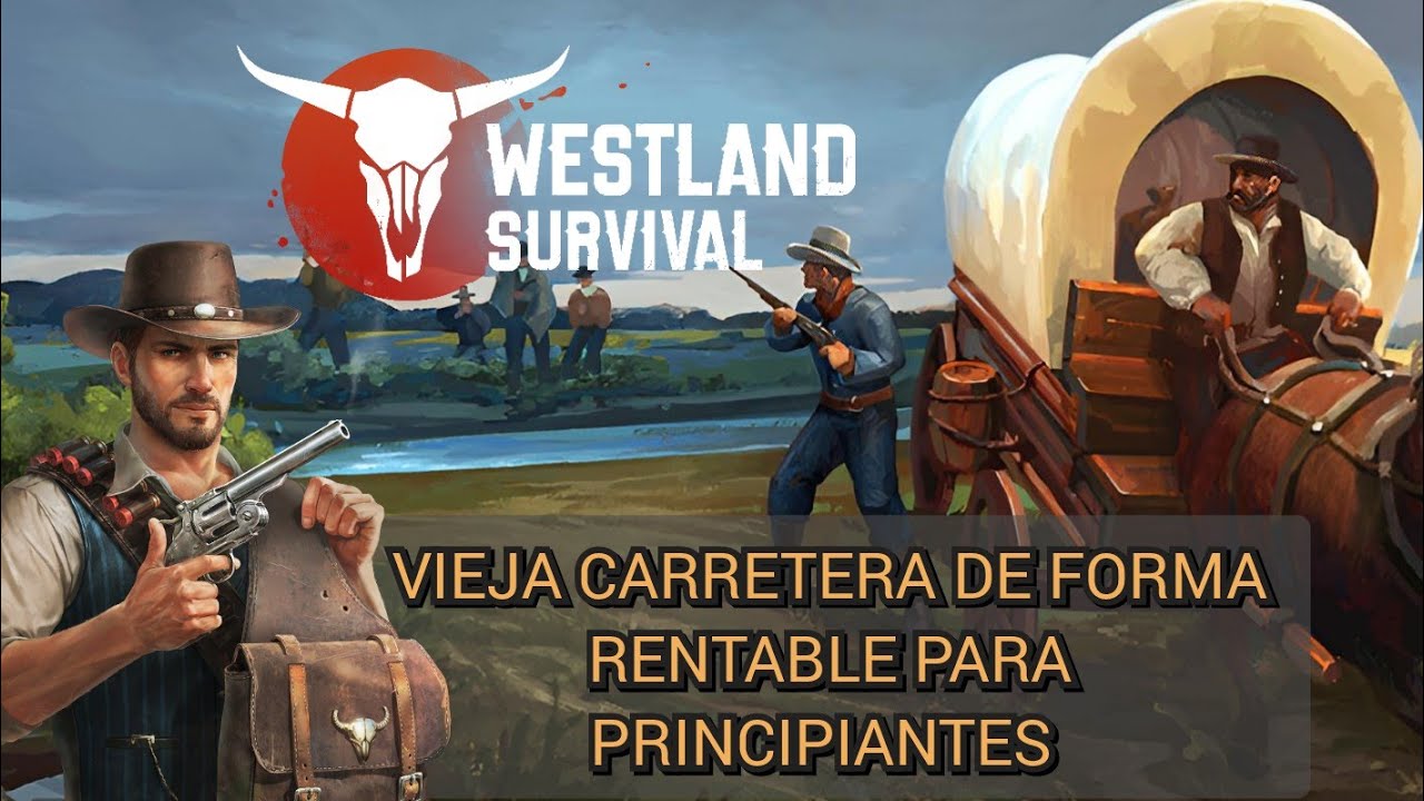 Cómo Dominar el EVENTO VIEJA CARRETERA de la Forma MÁS RENTABLE!!! para lvl 40 [WESTLAND:SURVIVAL]