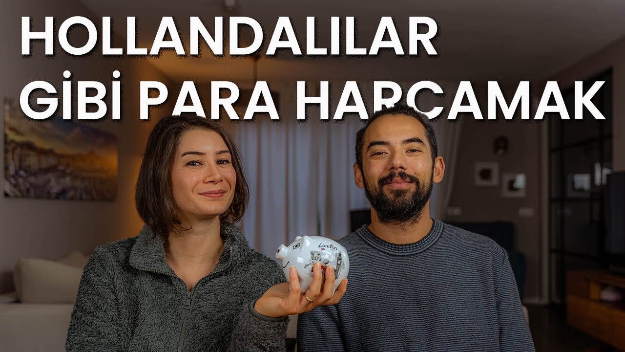 Hollandalılar Nasıl Para Harcar? - Kendi Alışkanlıklarımızı Nasıl Değiştirdik?