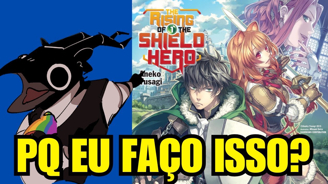 ME TORTURANDO AO LER SHIELD HERO COM UMA TRADU&Ccedil;&Atilde;O N&Atilde;O MUITO PERFEITA - SHIELD HERO CAPS 1 E 2