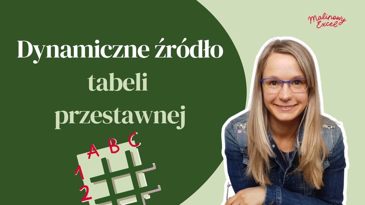 Excel: Automatyczne powiększanie źr&oacute;dła tabeli przestawnej