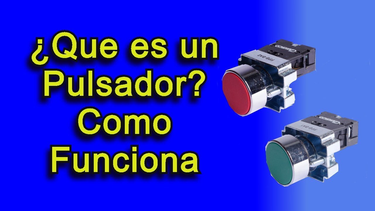 ¿Qué es un pulsadores? y como funcionan los Pulsadores (Paso a Paso).