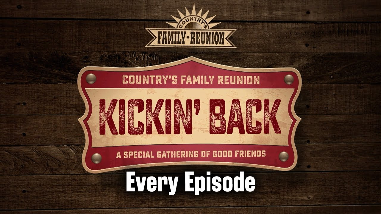 Every Episode of Country's Family Reunion: Kickin' Back