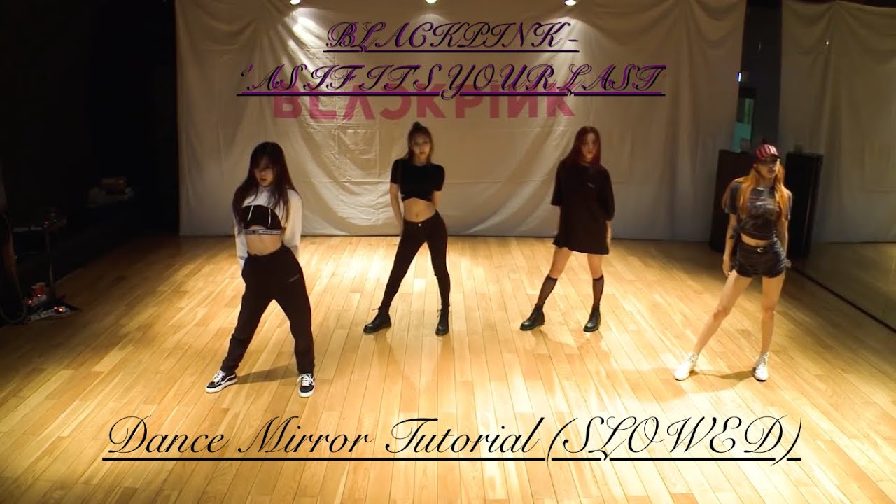 BLACKPINK - '마지막처럼 (AS IF IT'S YOUR LAST)' Dance Mirror Tutorial (SLOWED)