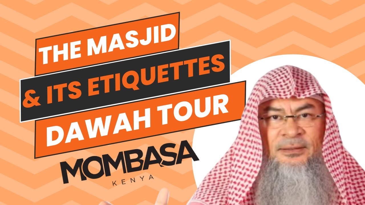 THE MASJID & ITS ETIQUETTES | Mombassa Dawah Tour Sheikh Assim Al Hakeem