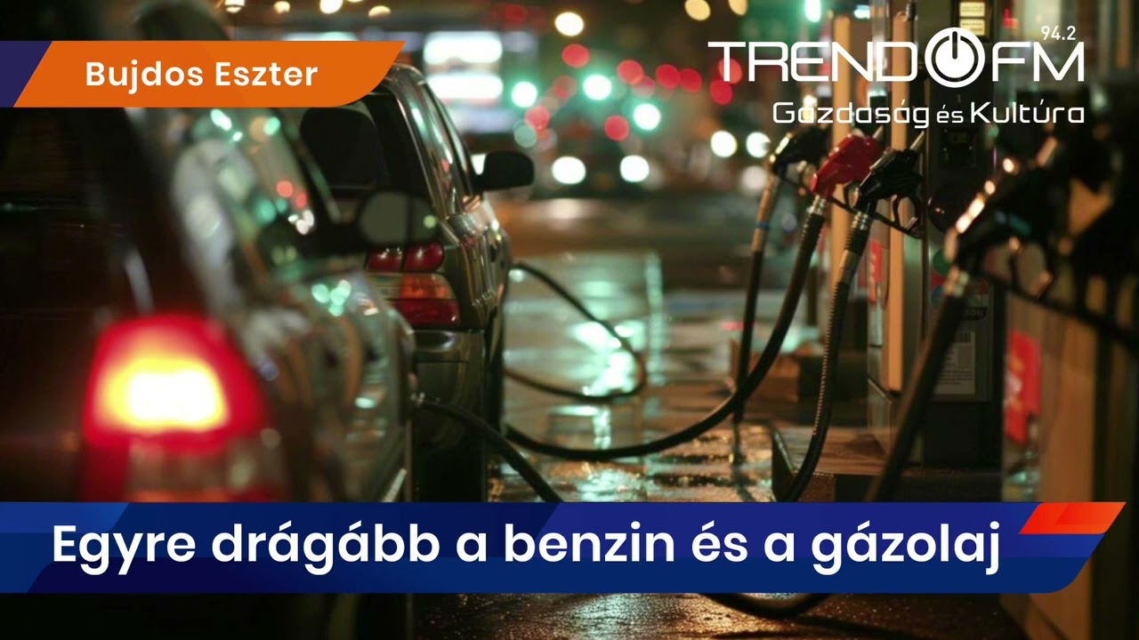 Az iráni háború hatása már érződik a hazai benzinkutaknál | Trend FM