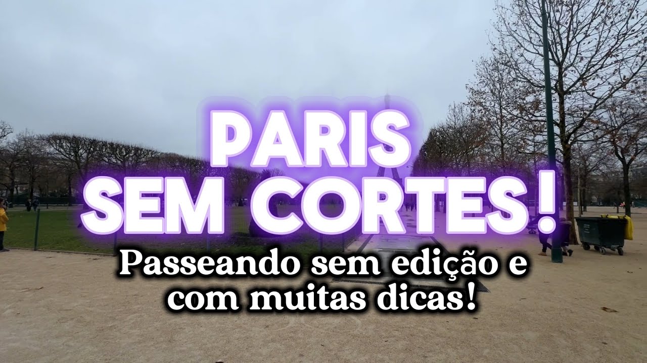 PARIS SEM CORTES! Vamos passear sem edições por Paris! #paris #dicasdeparis #torreeiffel 