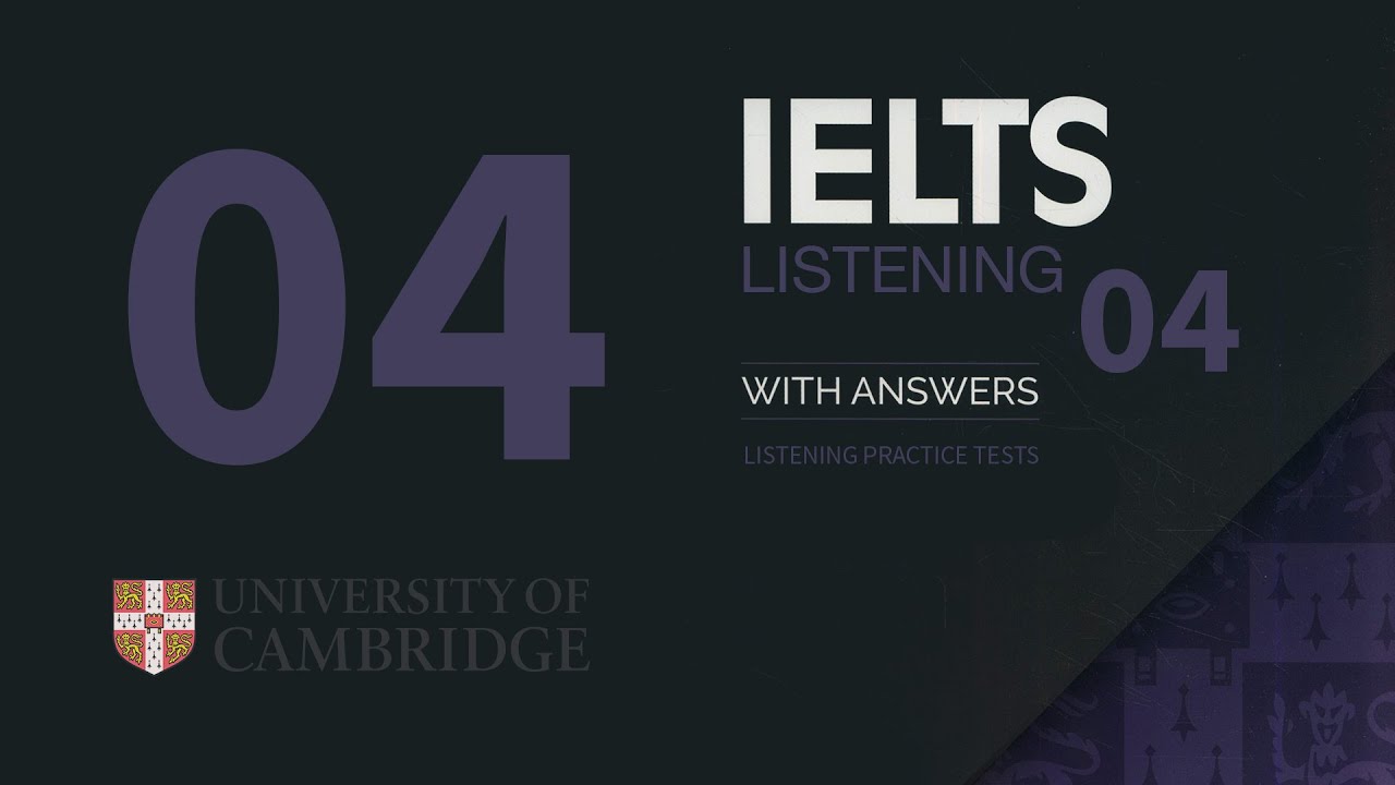 Cambridge IELTS Listening Test #4 (IELTS 2020)